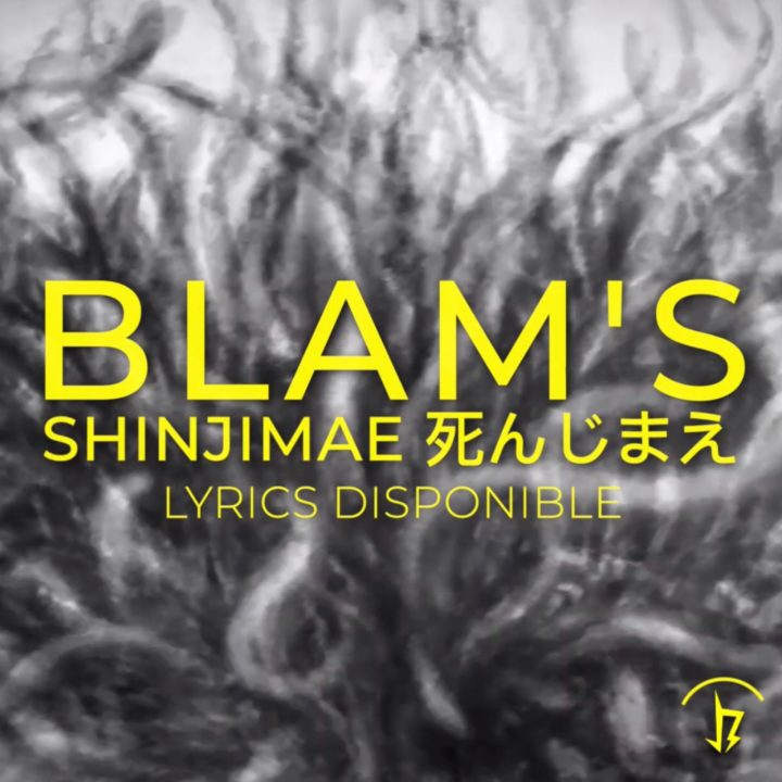 “SHINJIMAE” LE NOUVEAU SINGLE DE BLAM’S