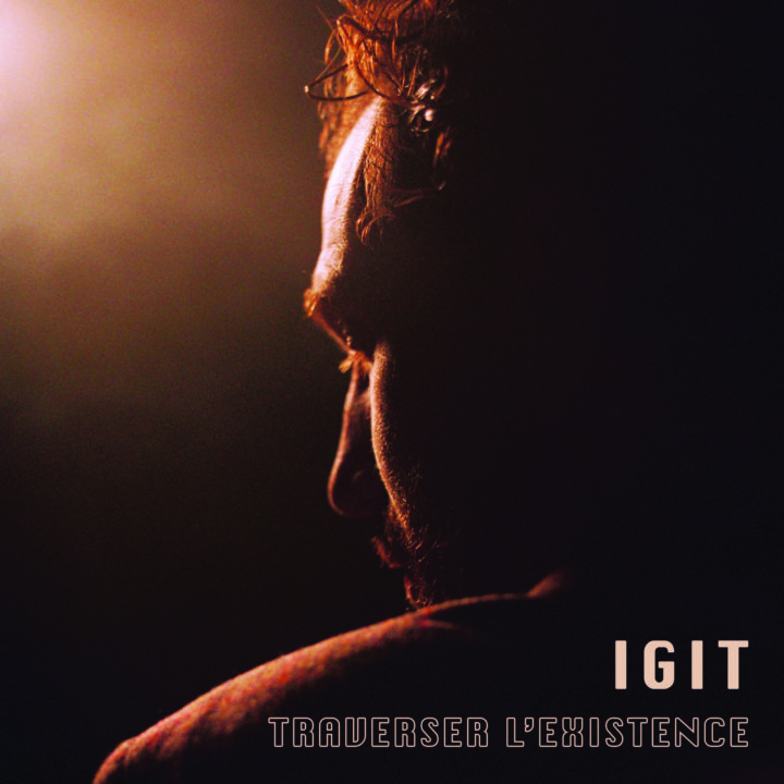 “TRAVERSER L’EXISTENCE” LE NOUVEAU SINGLE D’IGIT