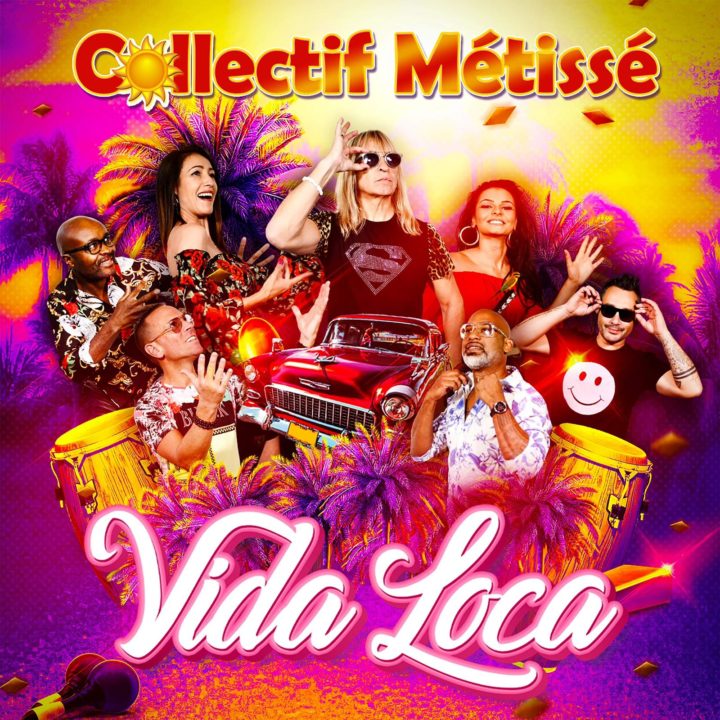 DÉCOUVREZ “VIDA LOCA”,LE DERNIER SINGLE DE COLLECTIF MÉTISSÉ