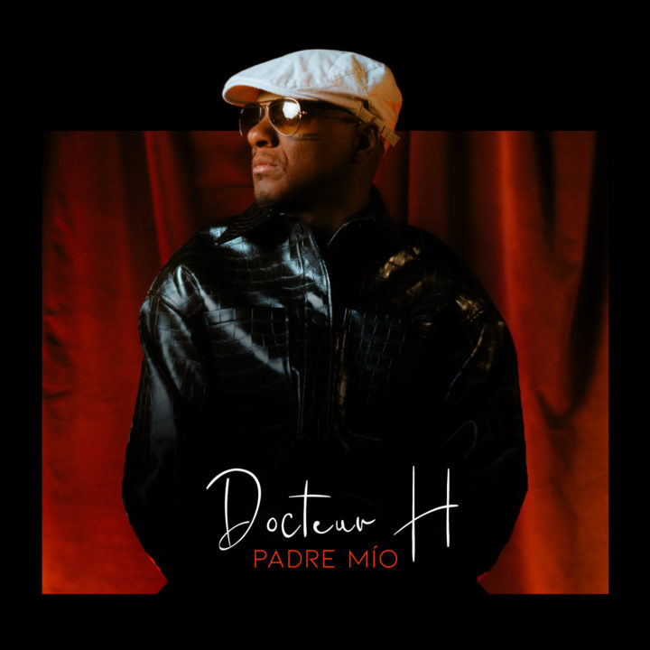 PADRE MIO, LE NOUVEL ALBUM DE DOCTEUR H