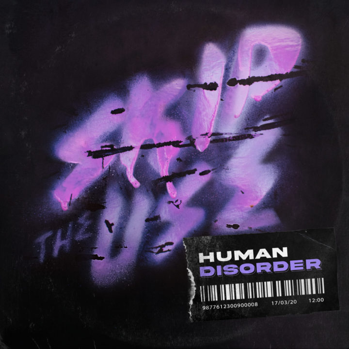 SKIP THE USE REVIENT AVEC “HUMAN DISORDER”