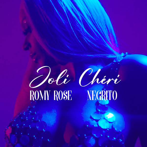 ROMY ROSE FEAT NEGRITO : “JOLI CHÉRI” LEUR NOUVEAU SINGLE