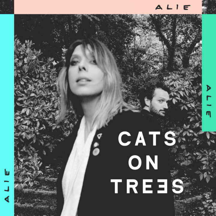 CATS ON TREES : “ALIE” SON TROISIÈME ALBUM