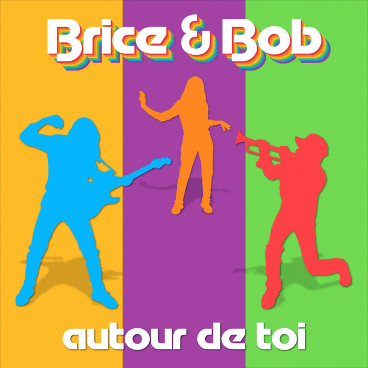 BRICE & BOB : NOUVEAU SINGLE “AUTOUR DE TOI”